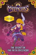 Cover: Mysticons: The Secret of the Fifth Mysticon - St Martin's Press