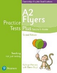 Enlarge image Cover: Practice Tests Plus A2 Flyers Teacher's Guide - Pearson Education Limited