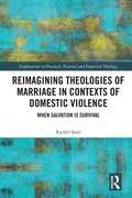 Cover: Reimagining Theologies of Marriage in Contexts of Domestic Violence - Routledge
