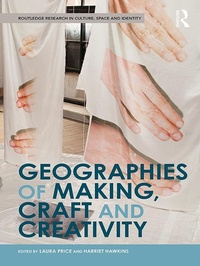 Abbildung von: Geographies of Making, Craft and Creativity - Routledge