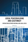 Cover: Local Peacebuilding and Legitimacy - Routledge