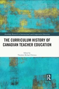 Cover: The Curriculum History of Canadian Teacher Education - Routledge