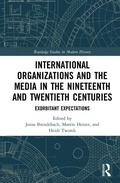 Cover: International Organizations and the Media in the Nineteenth and Twentieth Centuries - Routledge