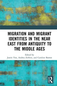 Abbildung von: Migration and Migrant Identities in the Near East from Antiquity to the Middle Ages - Routledge