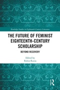 Cover: The Future of Feminist Eighteenth-Century Scholarship - Routledge