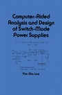 Cover: Computer-Aided Analysis and Design of Switch-Mode Power Supplies - CRC Press