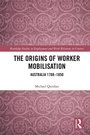 Cover: The Origins of Worker Mobilisation - Routledge