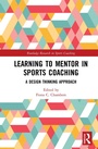 Cover: Learning to Mentor in Sports Coaching - Routledge