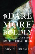 Cover: To Dare More Boldly - Princeton University Press