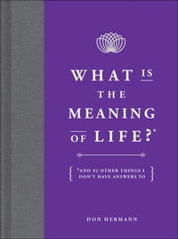 Abbildung von: What Is the Meaning of Life? - Andrews McMeel Publishing, LLC