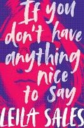 Cover: If You Don't Have Anything Nice to Say - Macmillan Children's Books