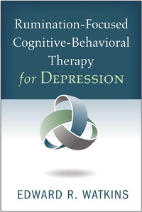 Enlarge image Cover: Rumination-Focused Cognitive-Behavioral Therapy for Depression - Guilford Press