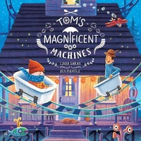 Enlarge image Cover: Tom's Magnificent Machines - Simon & Schuster Children's