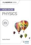 Cover: My Revision Notes: WJEC GCSE Physics - Hodder Education