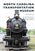 Cover: North Carolina Transportation Museum - Arcadia Publishing (SC)