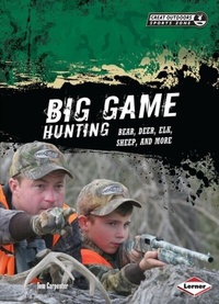 Enlarge image Cover: Big Game Hunting - Lerner Publications Co ,U.S.