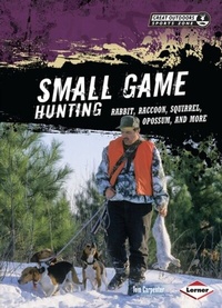 Enlarge image Cover: Small Game Hunting - Lerner Publications Co ,U.S.