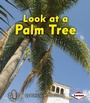 Cover: Look at a Palm Tree - LernerClassroom