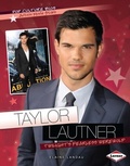 Cover: Taylor Lautner - Lerner Publications Co ,U.S.