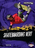 Cover: Skateboarding Vert - Lerner Publications Co ,U.S.