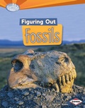 Cover: Figuring Out Fossils - Lerner Publications Co ,U.S.
