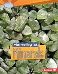 Cover: Marveling at Minerals - Lerner Publications Co ,U.S.