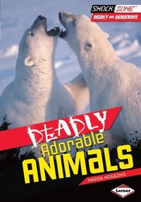 Enlarge image Cover: Deadly Adorable Animals - Lerner Publications Co ,U.S.