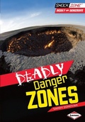Cover: Deadly Danger Zones - Lerner Publications Co ,U.S.