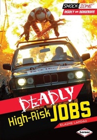 Enlarge image Cover: Deadly High-Risk Jobs - Lerner Publications Co ,U.S.