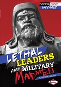 Cover: Lethal Leaders and Military Madmen - Lerner Publications Co ,U.S.