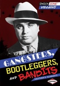 Cover: Gangsters, Bootleggers, and Bandits - Lerner Publications Co ,U.S.