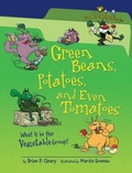 Cover: Green Beans, Potatoes, and Even Tomatoes, 2nd Edition - The Millbrook Press Inc