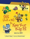 Cover: Oils (Just a Bit) to Keep Your Body Fit, 2nd Edition - The Millbrook Press Inc