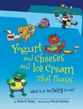 Cover: Yogurt and Cheeses and Ice Cream That Pleases, 2nd Edition - The Millbrook Press Inc