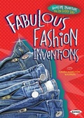 Cover: Fabulous Fashion Inventions - Lerner Publications Co ,U.S.