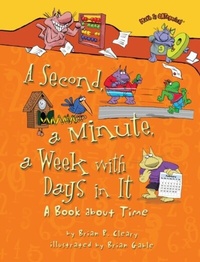 Enlarge image Cover: A Second, a Minute, a Week with Days in It - The Millbrook Press Inc