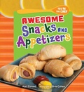 Cover: Awesome Snacks and Appetizers - The Millbrook Press Inc