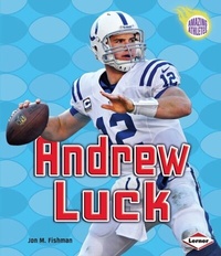 Enlarge image Cover: Andrew Luck - Lerner Publications Co ,U.S.