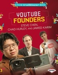 Cover: YouTube Founders Steve Chen, Chad Hurley, and Jawed Karim - Lerner Publications Co ,U.S.