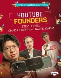 Abbildung von: YouTube Founders Steve Chen, Chad Hurley, and Jawed Karim - Lerner Publications Co ,U.S.