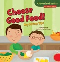Cover: Choose Good Food! - The Millbrook Press Inc