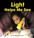 Cover: Light Helps Me See - Lerner Publications Co ,U.S.