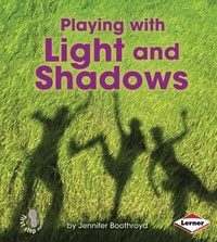 Enlarge image Cover: Playing with Light and Shadows - Lerner Publications Co ,U.S.