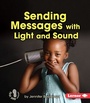 Cover: Sending Messages with Light and Sound - Lerner Publications Co ,U.S.