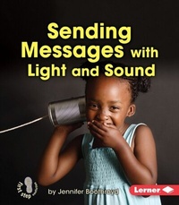 Enlarge image Cover: Sending Messages with Light and Sound - Lerner Publications Co ,U.S.