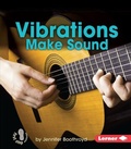Cover: Vibrations Make Sound - Lerner Publications Co ,U.S.