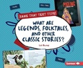 Cover: What Are Legends, Folktales, and Other Classic Stories? - Lerner Publications Co ,U.S.