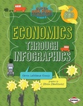 Cover: Economics through Infographics - Lerner Publications Co ,U.S.