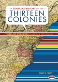 Cover: A Timeline History of the Thirteen Colonies - Lerner Publications Co ,U.S.