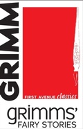 Cover: Grimms' Fairy Stories - First Avenue Editions,U.S.